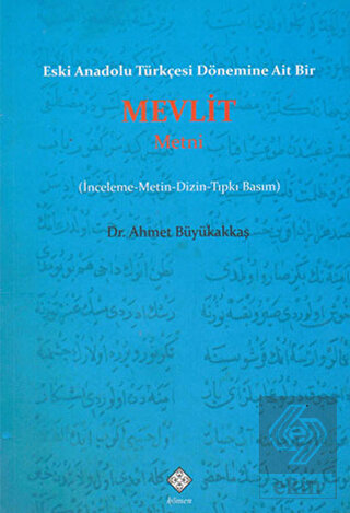 Eski Anadolu Türkçesi Dönemine Ait Bir Mevlit Metn