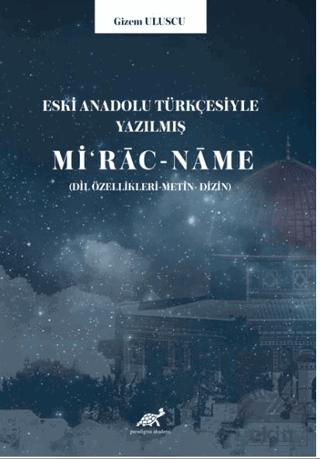 Eski Anadolu Türkçesiyle Yazılmış Mi'rac-name (Dil