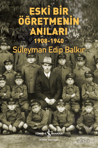 Eski Bir Öğretmenin Anıları 1908-1940