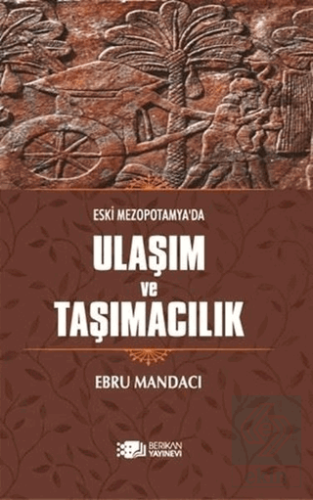 Eski Mezopotamya'da Ulaşım ve Taşımacılık