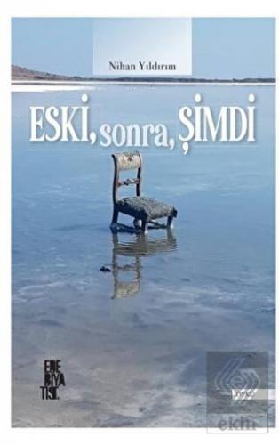 Eski, Sonra, Şimdi