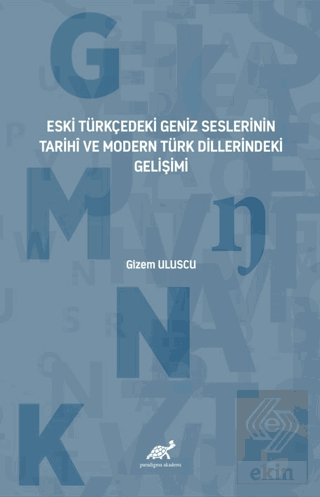 Eski Türkçedeki Geniz Seslerinin Tarihî ve Modern