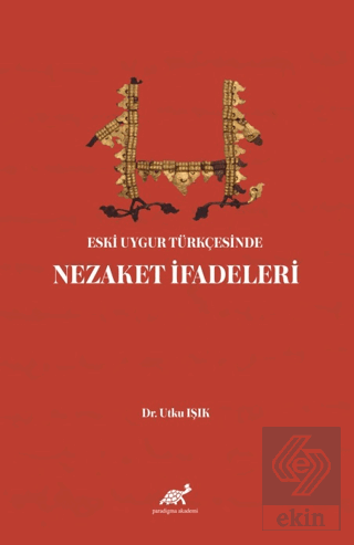 Eski Uygur Türkçesinde Nezaket İfadeleri