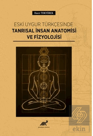 Eski Uygur Türkçesinde Tanrısal İnsan Anatomisi Ve