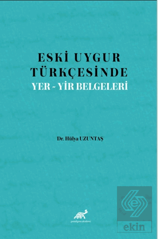 Eski Uygur Türkçesinde Yer-Yir Belgeleri