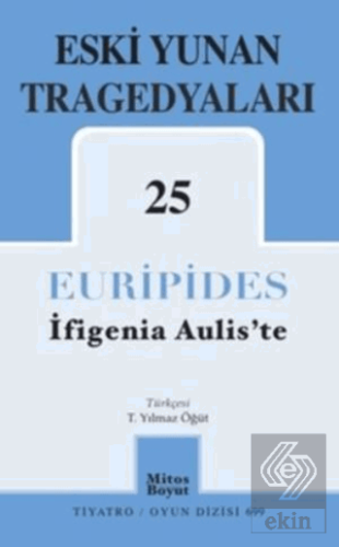 Eski Yunan Tragedyaları 25 İfigenia Aulis'te