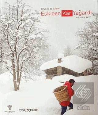 Eskiden Kar Yağardı / It used to Snow