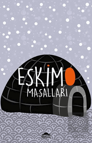 Eskimo Masalları (Özel Ayracıyla)