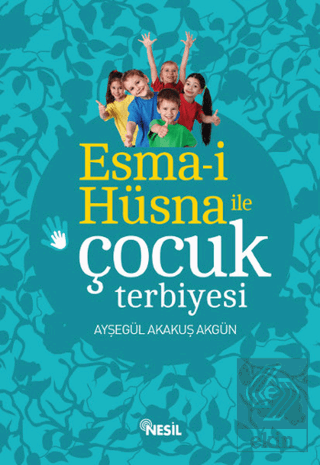 Esma-i Hüsna ile Çocuk Terbiyesi