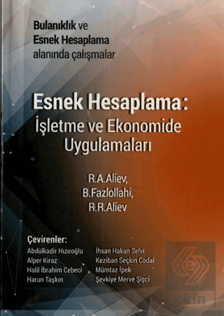 Esnek Hesaplama: İşletme ve Ekonomide Uygulamaları