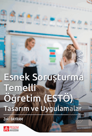 Esnek Soruşturma Temelli (ESTÖ) Tasarım ve Uygulam