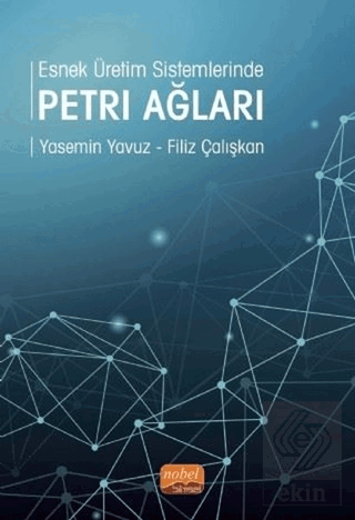 Esnek Üretim Sistemlerinde Petri Ağları