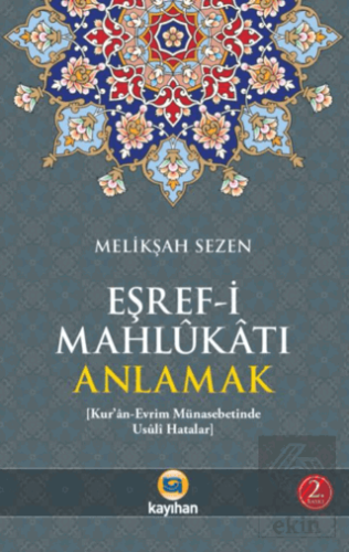 Eşref-i Mahlukatı Anlamak