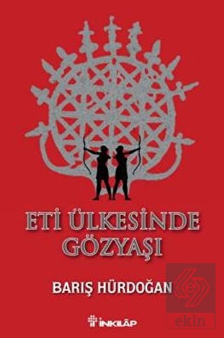 Eti Ülkesinde Gözyaşı