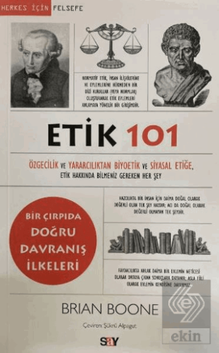 Etik 101 - Özgecilik ve Yararcılıktan Biyoetik ve Siyasal Etiğe