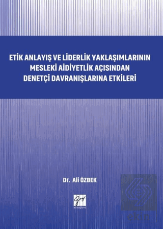 Etik Anlayış ve Liderlik Yaklaşımlarının Mesleki A