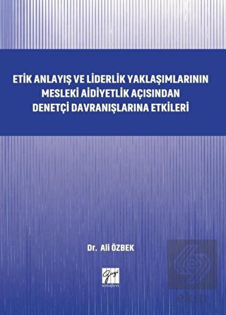 Etik Anlayış ve Liderlik Yaklaşımlarının Mesleki A