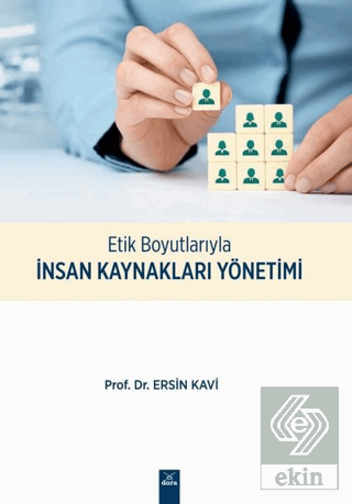 Etik Boyutlarıyla İnsan Kaynakları Yönetimi