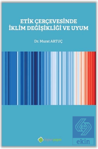 Etik Çerçevesinde İklim Değişikliği ve Uyum