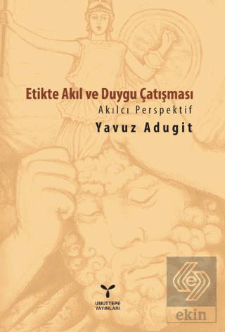 Etikte Akıl ve Duygu Çatışması