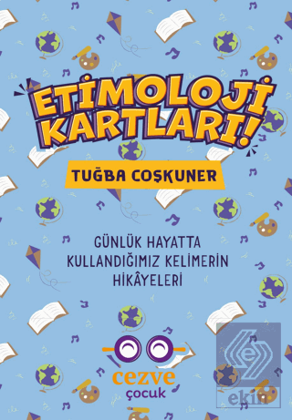 Etimoloji Kartları – Günlük Hayatta Kullandığımız Kelimelerin Hikayele