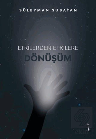 Etkilerden Etkilere Dönüşüm