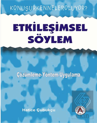 Etkileşimsel Söylem - çözümleme yaklaşımları-uygul