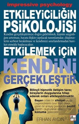 Etkileyiciliğin Psikolojisi - Etkilemek İçin Kendi