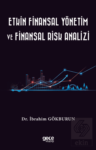 Etkin Finansal Yönetim ve Finansal Risk Analizi