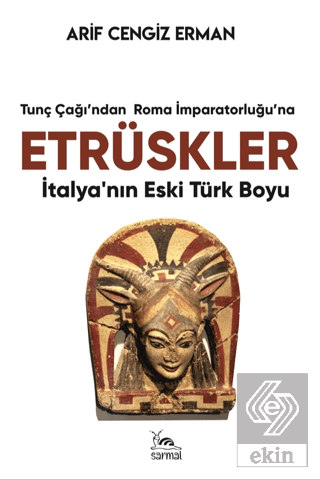 Etrüskler - İtalya'nın Eski Türk Boyu