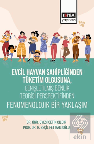 Evcil Hayvan Sahipliğinden Tüketim Olgusuna, Genişletişmiş Benlik Teor