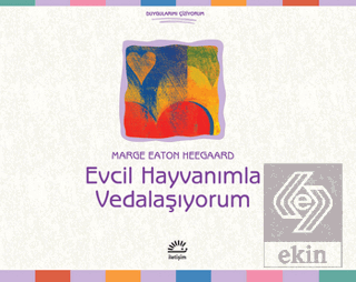 Evcil Hayvanımla Vedalaşıyorum