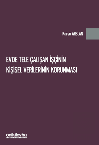 Evde Tele Çalışan İşçinin Kişisel Verilerinin Korunması