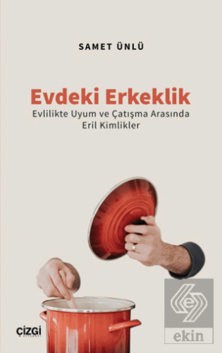 Evdeki Erkeklik (Evlilikte Uyum ve Çatışma Arasınd