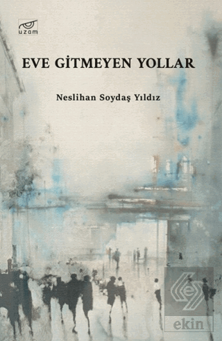 Eve Gitmeyen Yollar