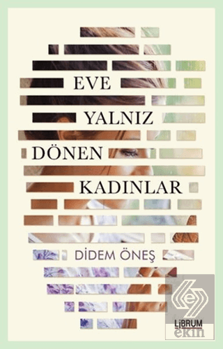 Eve Yalnız Dönen Kadınlar