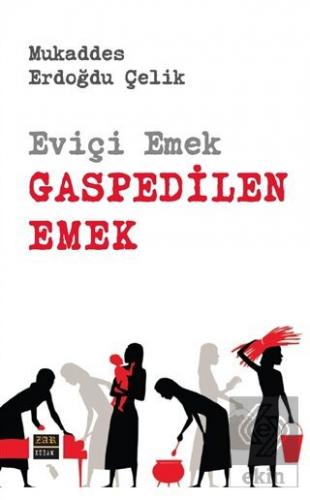 Eviçi Emek - Gaspedilen Emek