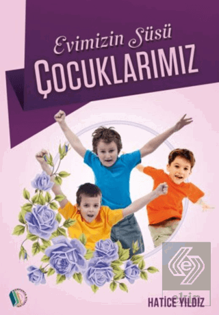 Evimizin Süsü Çocuklarımız