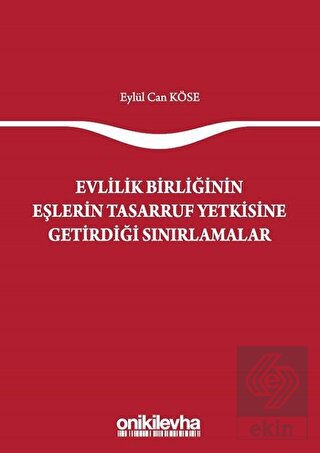 Evlilik Birliğinin Eşlerin Tasarruf Yetkisine Geti