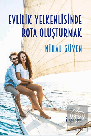 Evlilik Yelkenlisinde Rota Oluşturmak