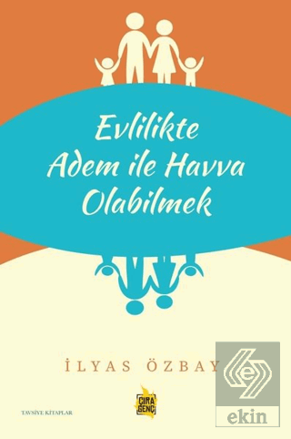 Evlilikte Adem ile Havva Olabilmek