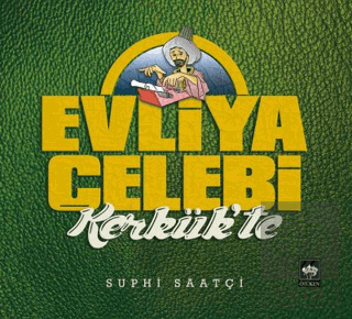 Evliya Çelebi Kerkük\'te