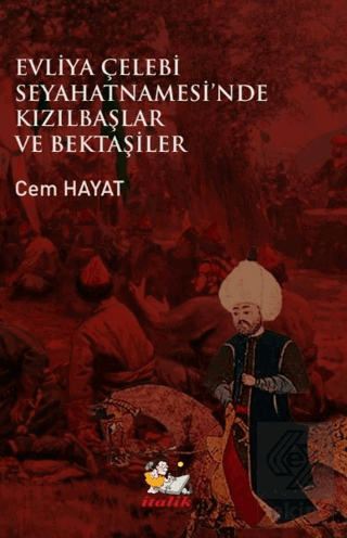 Evliya Çelebi Seyahatnamesi'nde Kızılbaşlar ve Bektaşiler