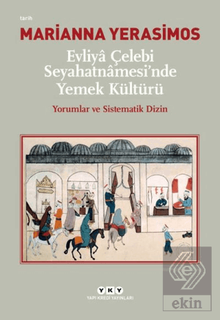 Evliya Çelebi Seyahatnamesi\'nde Yemek Kültürü