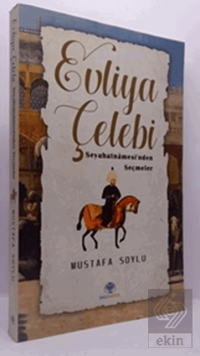 Evliya Çelebi - Seyahatnamesi'nden Seçmeler