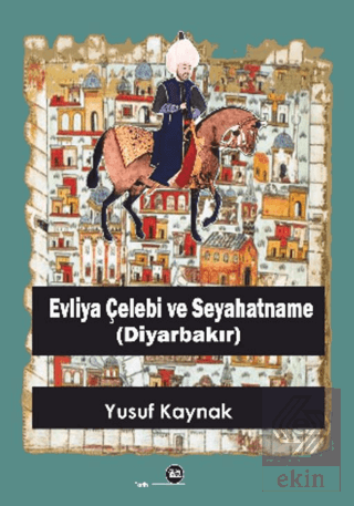 Evliya Çelebi ve Seyahatname (Diyarbakır)