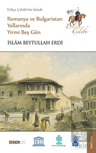 Evliya Çelebi\'nin İzinde Romanya ve Bulgaristan Yo