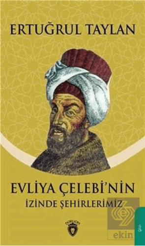 Evliya Çelebinin İzinde Şehirlerimiz