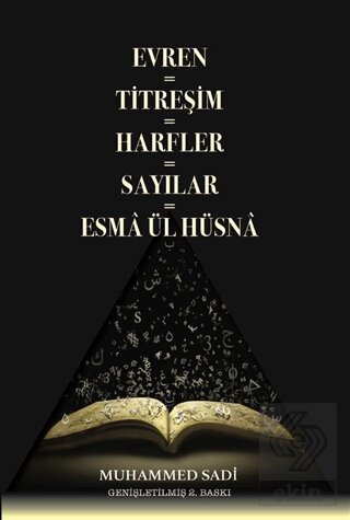 Evren = Titreşim = Harfler = Sayılar = Esma Ül Hüs