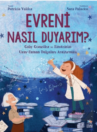 Evreni Nasıl Duyarım? - Gaby González ve Einsteinın Uzay-Zaman Dalgala